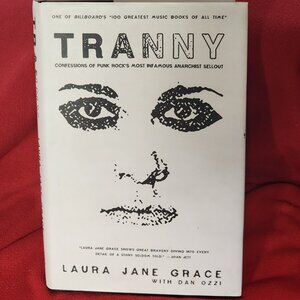 Tranny Confessions of Punk Rock's Most Infamous Anarchist Sellout by Laura Jane